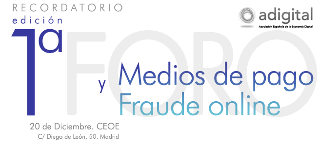1a edicin Foro Medios de pago y fraude online. 20 Diciembre Madrid.