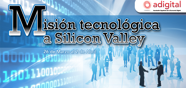 Misión Tecnológica a Silicon Valley  (adigital, ICEX y Red.es) - Organizada por adigital