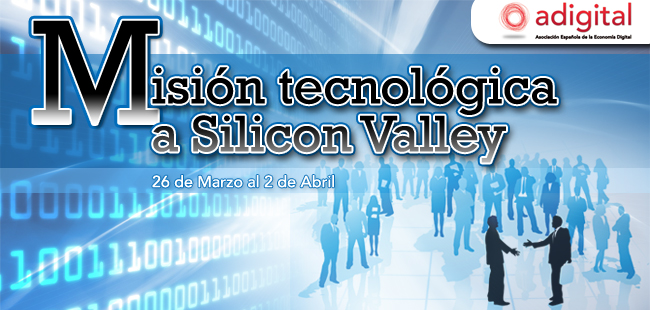 Misi&oacute;n Tecnol&oacute;gica a Silicon Valley  (adigital, ICEX y Red.es) - Organizada por adigital