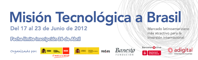 Misión Tecnológica a Brasil  (adigital, ICEX,  Red.es, Fundación  Banesto, Barcelona Activa) - Organizada por adigital