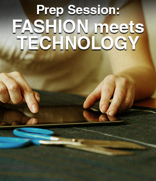 Prep Session: Fashion meets Tecnology