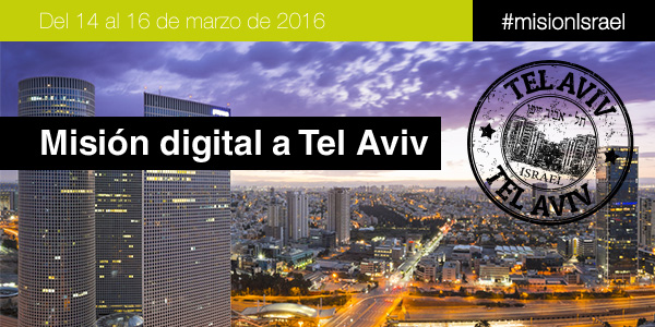 Misión Digital Tel Aviv - March, 14-16, 2016 #misionIsrael