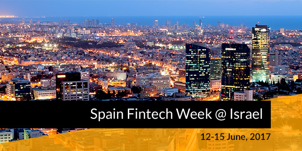Spain Fintech Week @ Israel - June, 12-15, 2017
