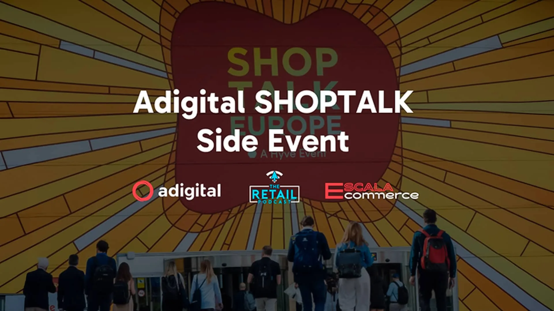 Shoptalk Barcelona - Side Event Adigital