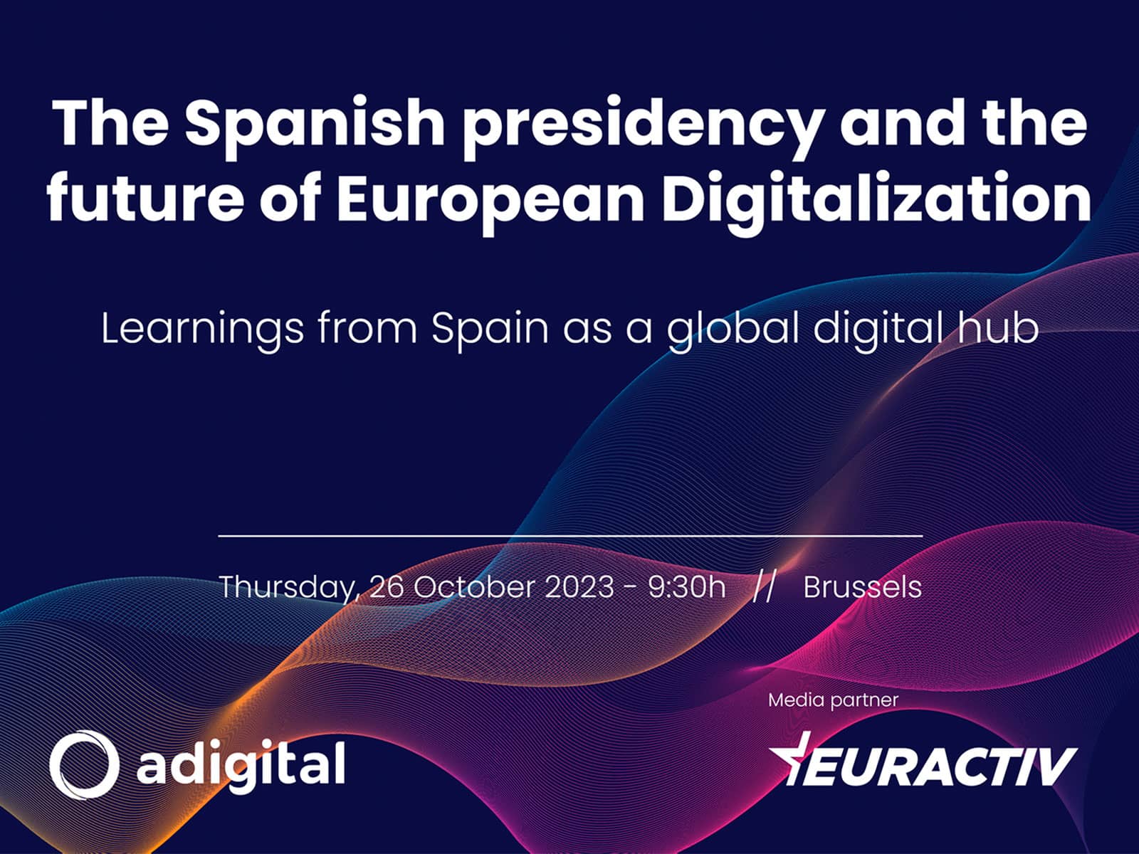 The Spanish presidency and the future of European Digitalization: learnings from Spain as a global digital Hub