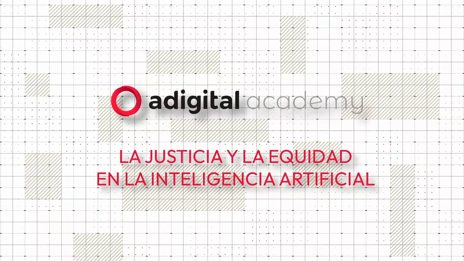 Adigital Academy · La justicia y la equidad en la inteligencia artificial