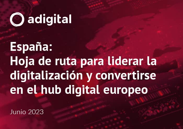 España: Hoja de ruta para liderar la digitalización y convertirse en el hub digital europeo