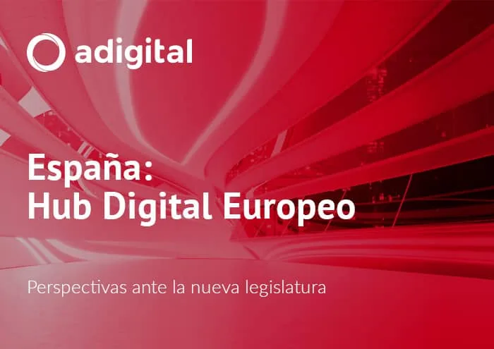España: Hub Digital Europeo - Perspectivas ante la nueva legislatura