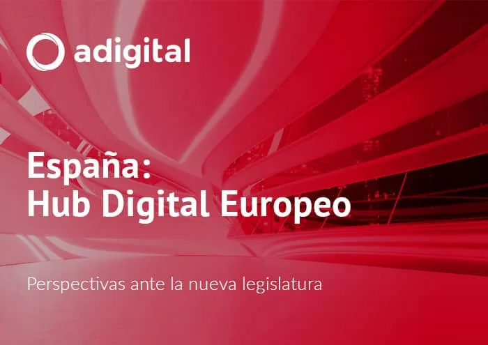 España: Hub Digital Europeo – Perspectivas ante la nueva legislatura