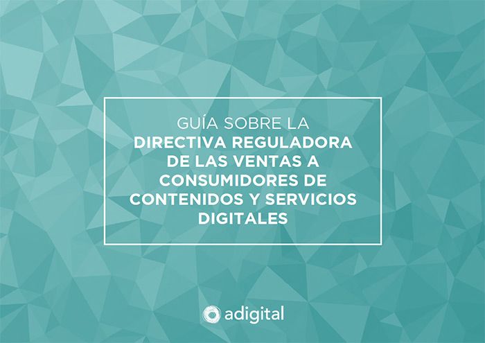 Guía sobre la Directiva reguladora de las ventas a consumidores de contenidos y servicios digitales