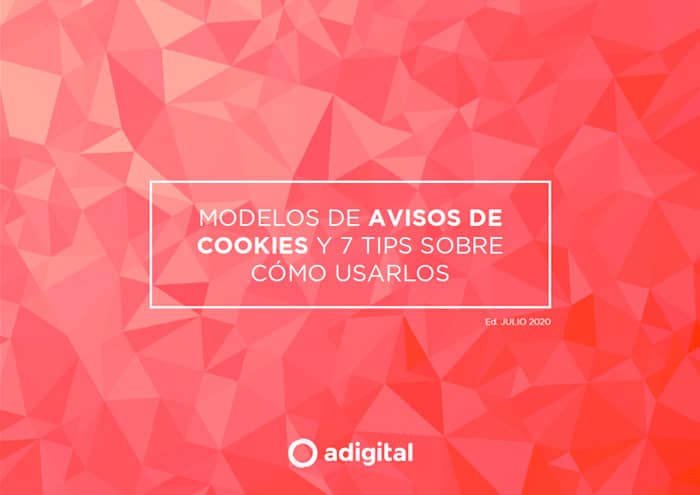 Modelos de avisos de cookies y 7 tips sobre cómo usarlos (Ed. Julio 2020)