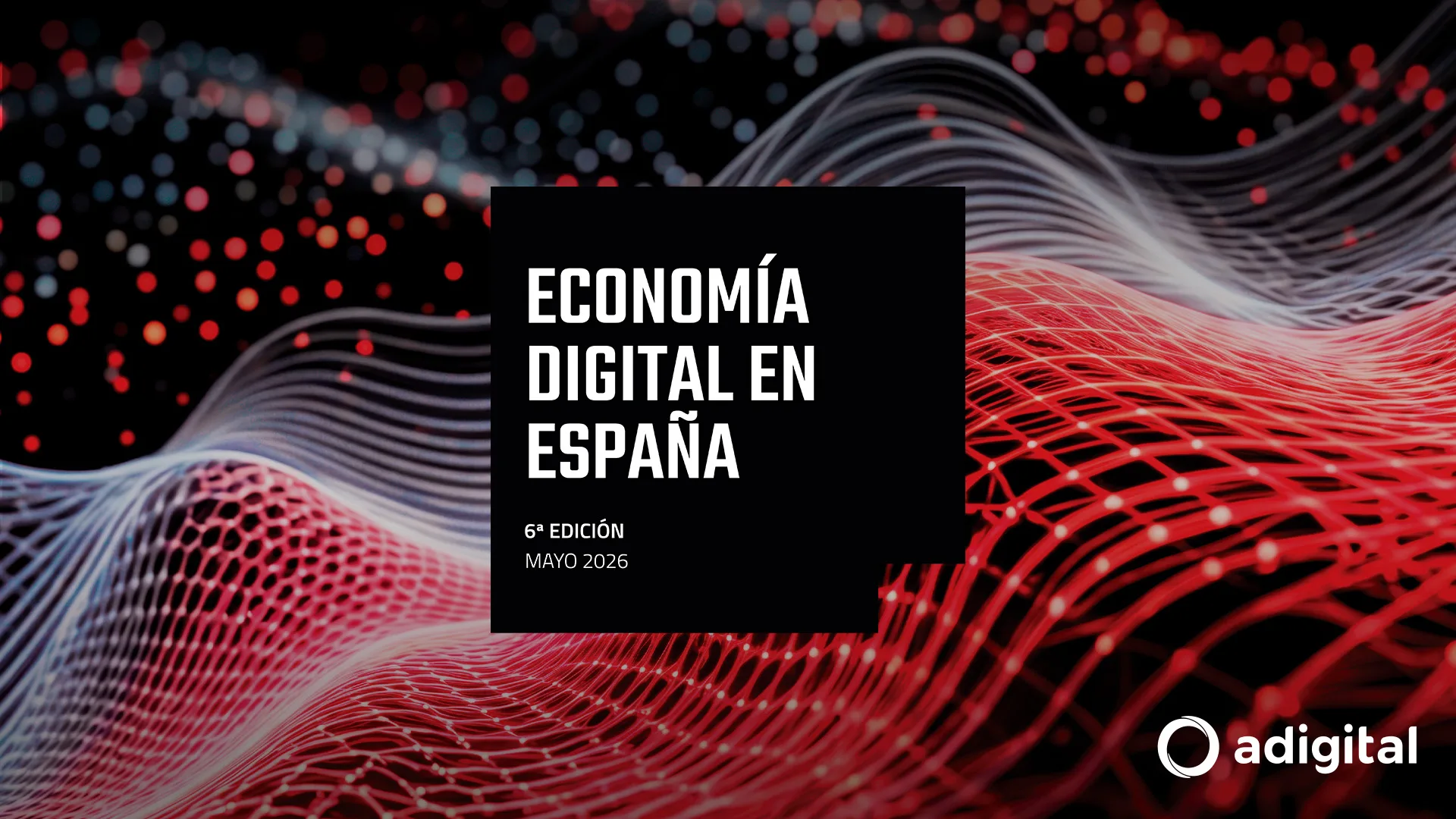 Presentación Informe Economía Digital 6ª edición